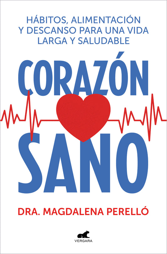 Coraz�n sano. H�bitos, alimentaci�n y descanso para una vida larga y saludable / A Healthy Heart