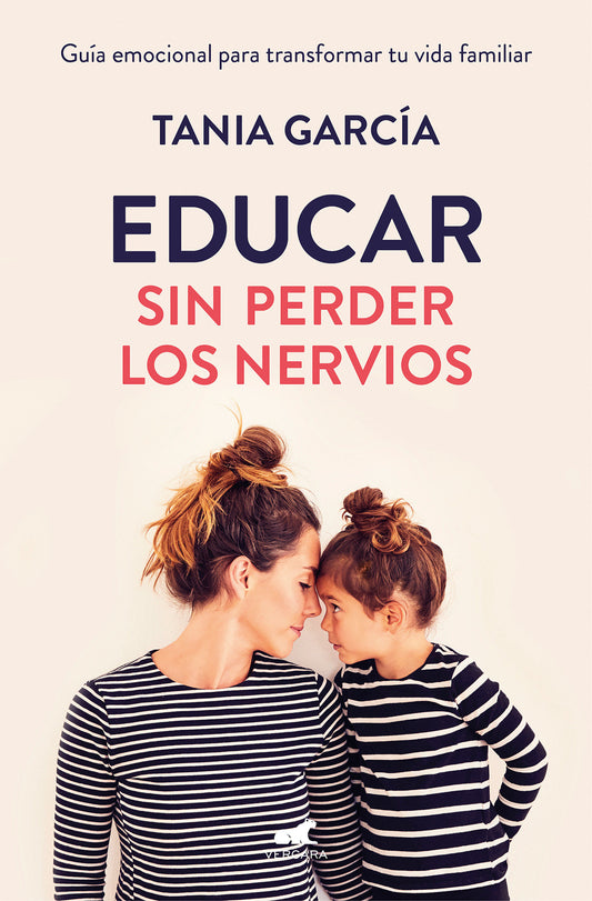 Educar sin perder los nervios: La guía emocional para transformar tu vida familiar con respeto y empatía / Raising Kids with Ease