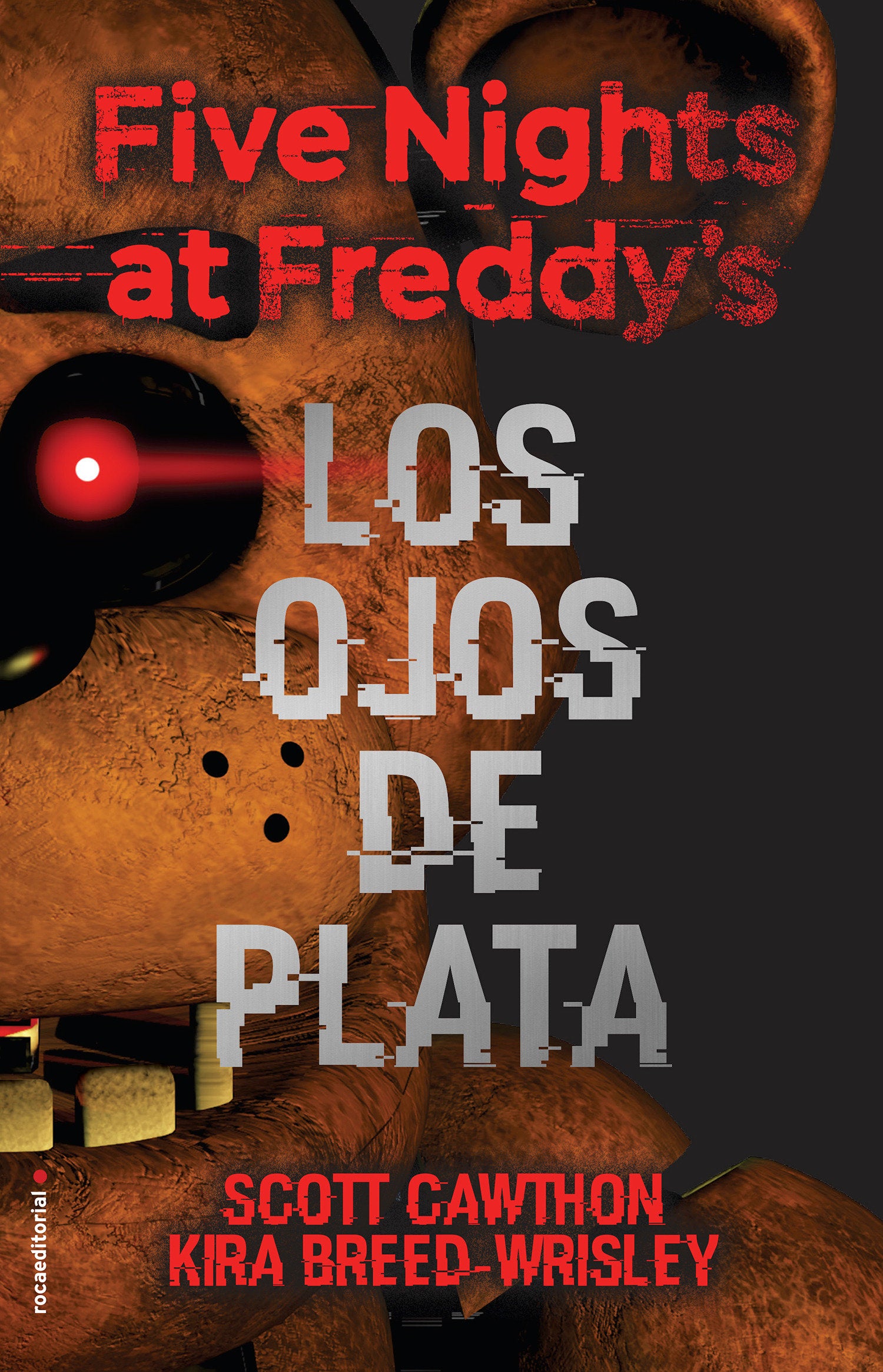 Five Nights at Freddy's. Los ojos de plata / The Silver Eyes (FIVE NIGHTS AT FREDDY'S)