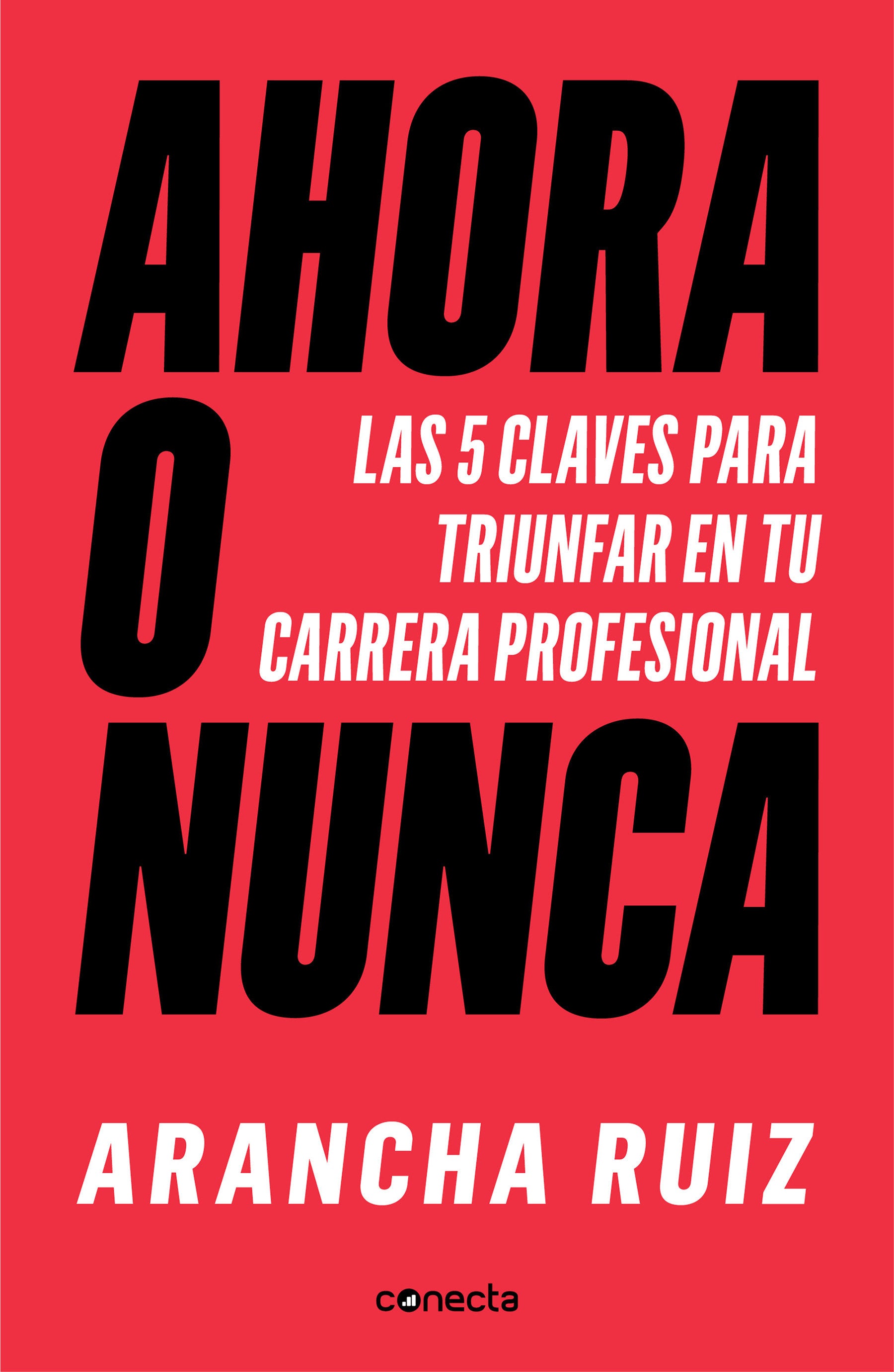 Ahora o nunca: 5 claves para dar grandes pasos en tu carrera profesional / It's Now or Never