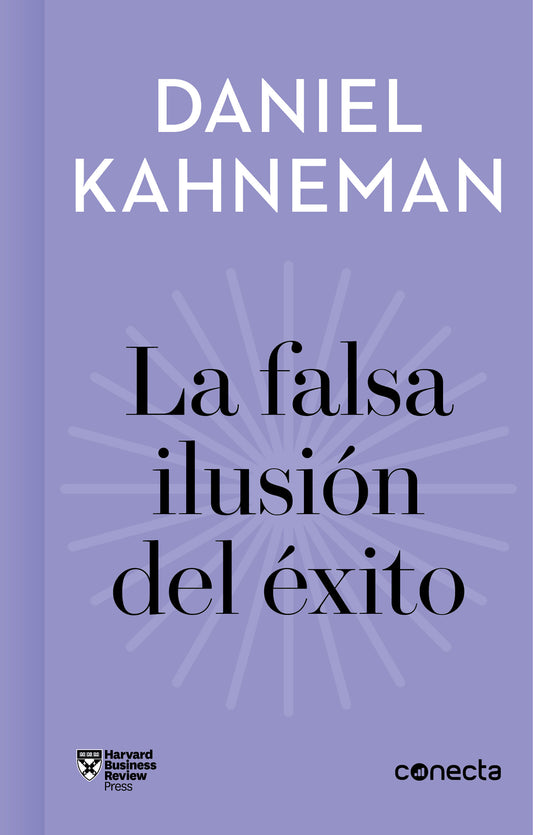La falsa ilusi�n del �xito / Delusion of Success: How optimism suffocates executive decisions (IMPRESCINDIBLES / ESSENTIALS)