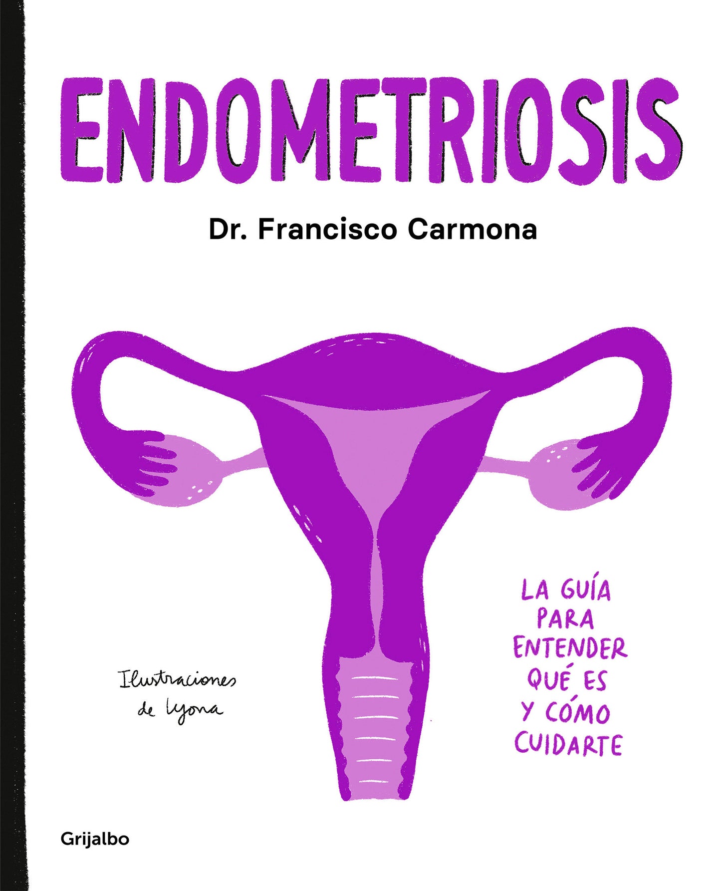 Endometriosis: La gu�a para entender qu� es y c�mo cuidarte / Endometriosis: The  Guide to Understanding What It Is and How to Take Care of Yourself
