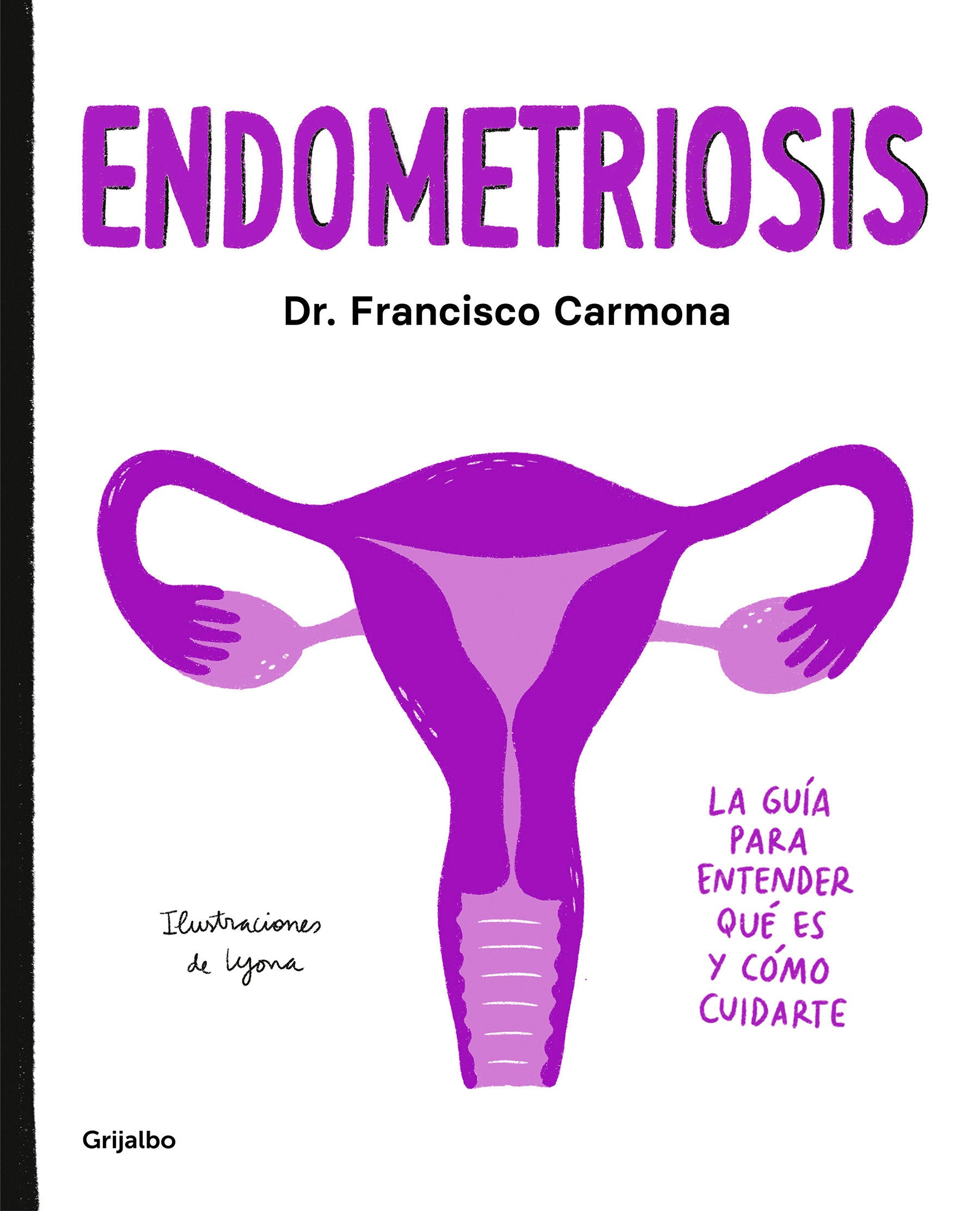 Endometriosis: La gu�a para entender qu� es y c�mo cuidarte / Endometriosis: The  Guide to Understanding What It Is and How to Take Care of Yourself