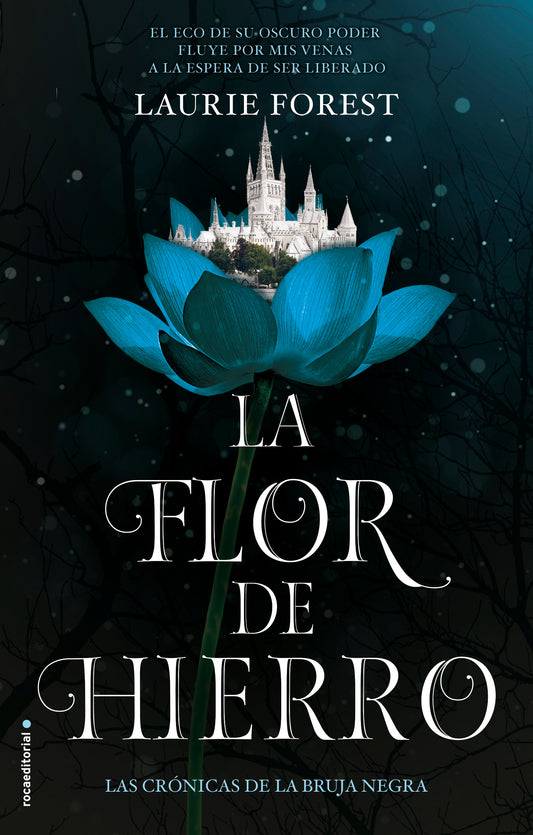 La flor de hierro / The Iron Flower (LAS CR�NICAS DE LA BRUJA NEGRA / THE BLACK WITCH CHRONICLES) (Book:2)