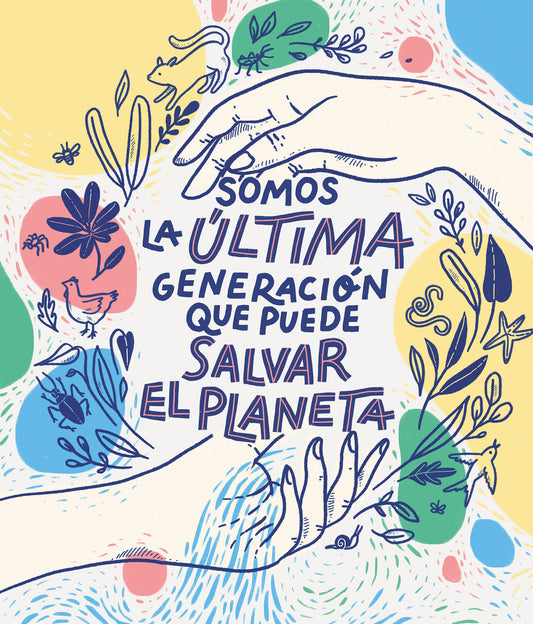 Somos la �ltima generaci�n que puede salvar el planeta / We Are the Last Generation that Can Save the Planet