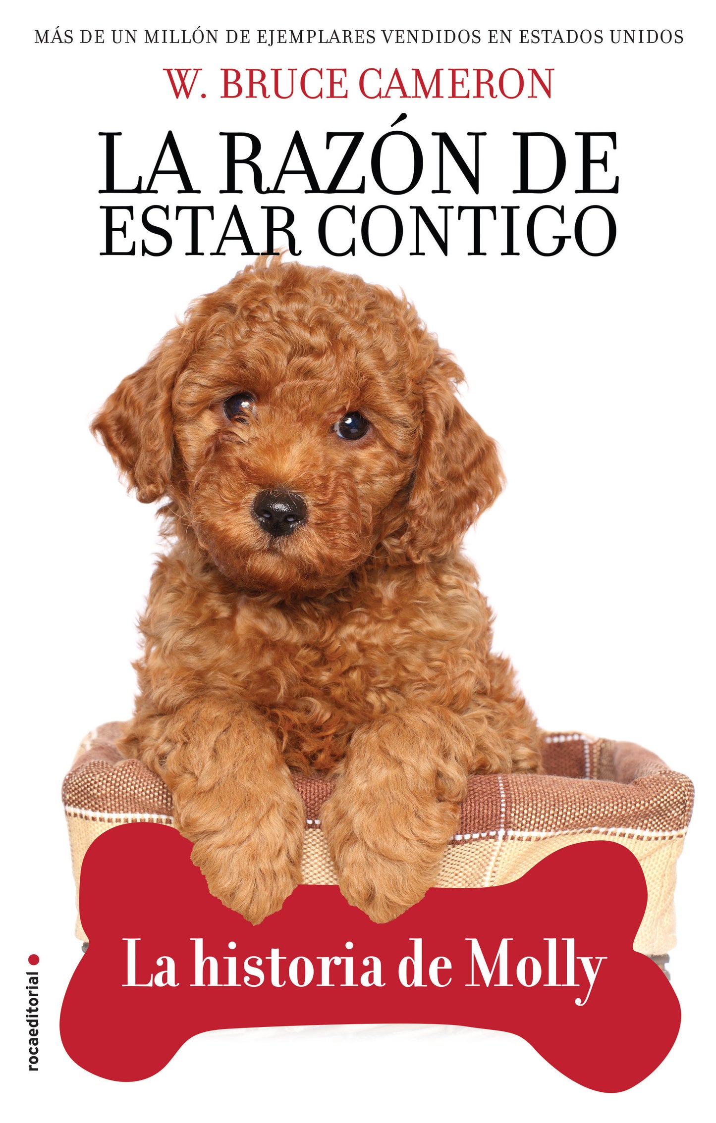 La razón de estar contigo. La historia de Molly / A Dog's Way Home. Molly's History (LA RAZÓN DE ESTAR CONTIGO / A DOG'S PURPOSE)