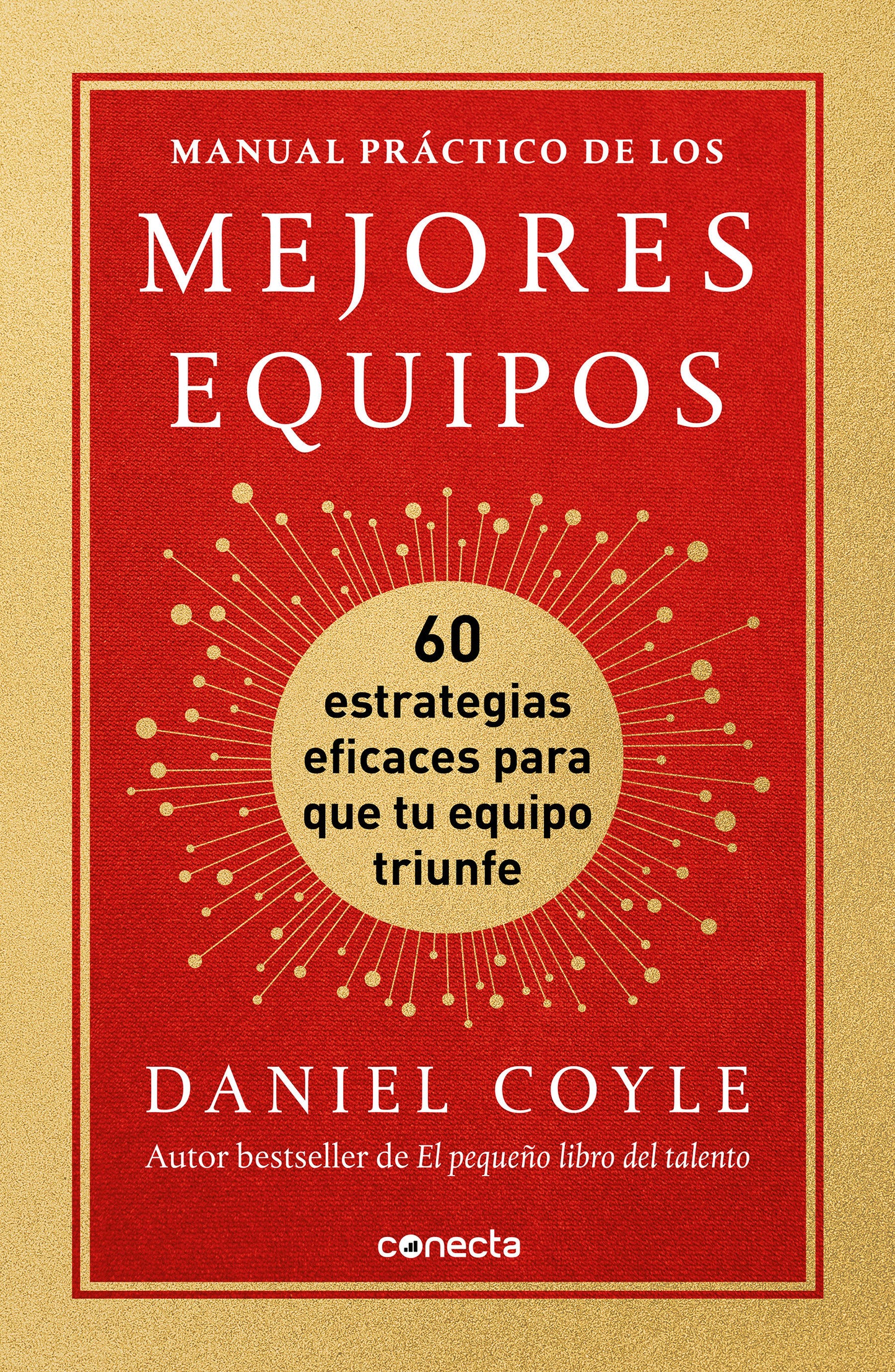 Manual pr�ctico de los mejores equipos: 60 estrategias eficaces para que tu equipo triunfe / The Culture Playbook