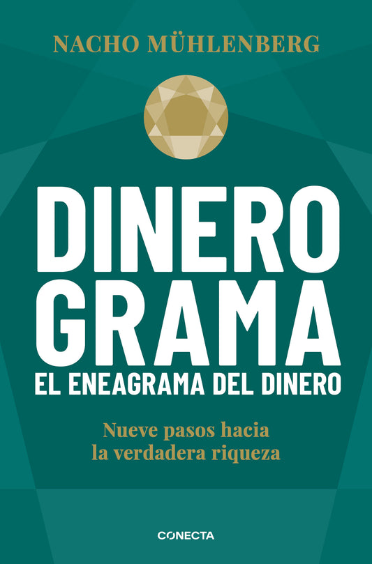 Dinerograma: Nueve pasos hacia la verdadera riqueza / Moneygram. The Enneagram of Money