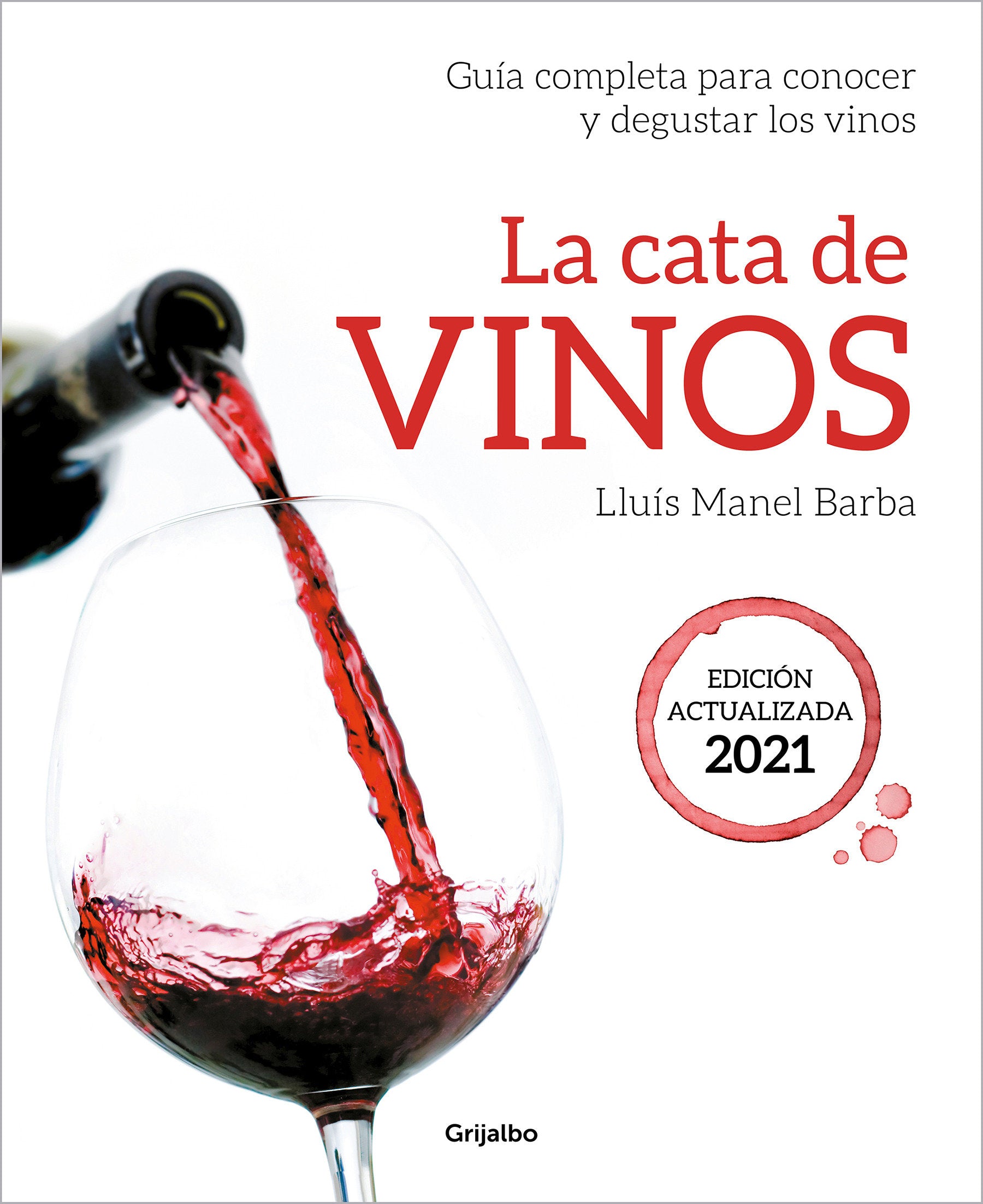 La cata de vinos: Gu�a completa para conocer y degustar los vinos (Edici�n actualizada) 2021 / Wine Tasting