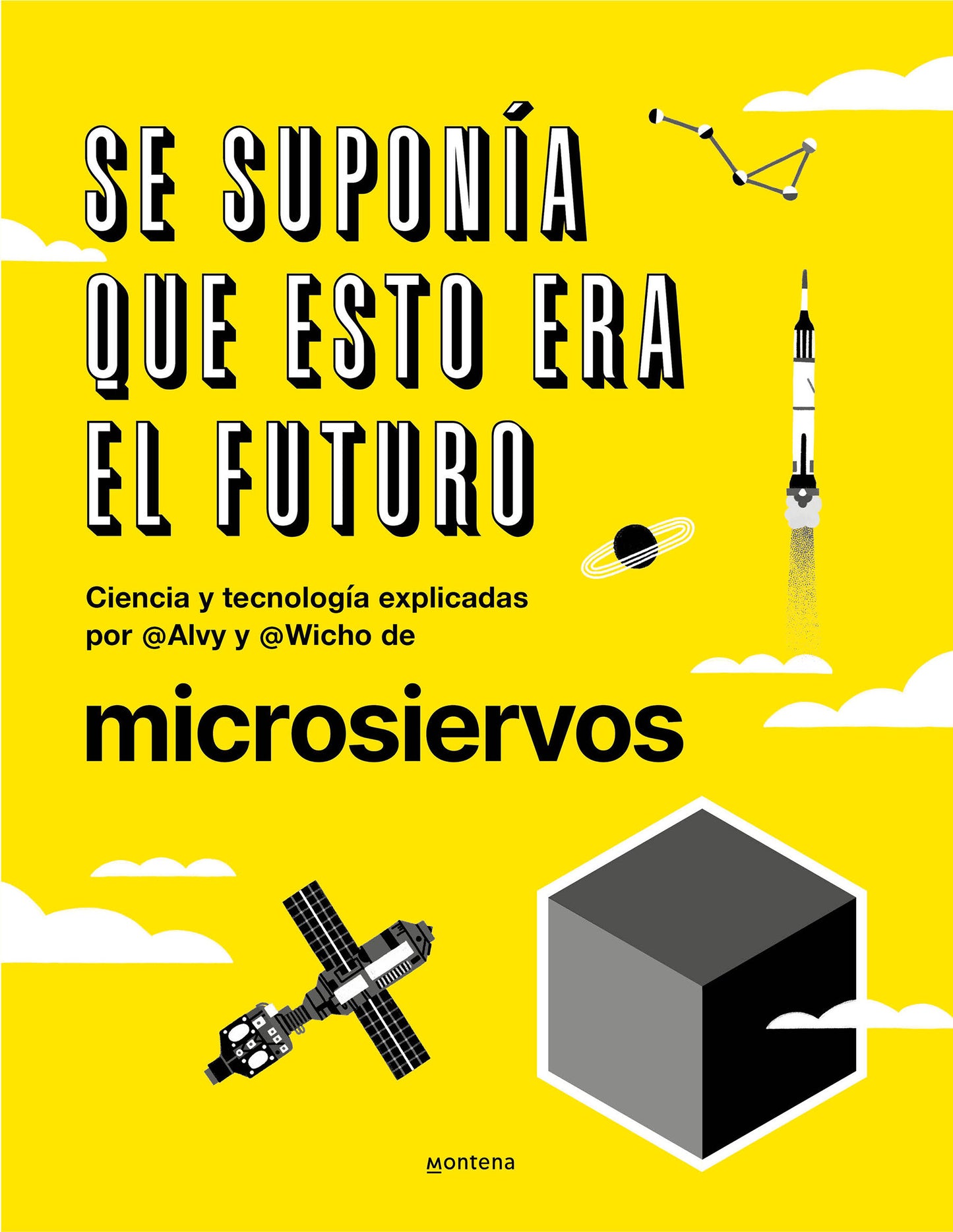Se supon�a que esto era el futuro. Ciencia y tecnolog�a explicadas por @Alvy y @Wicho de microsiervos / This Was Supposed to Have Been the Future.