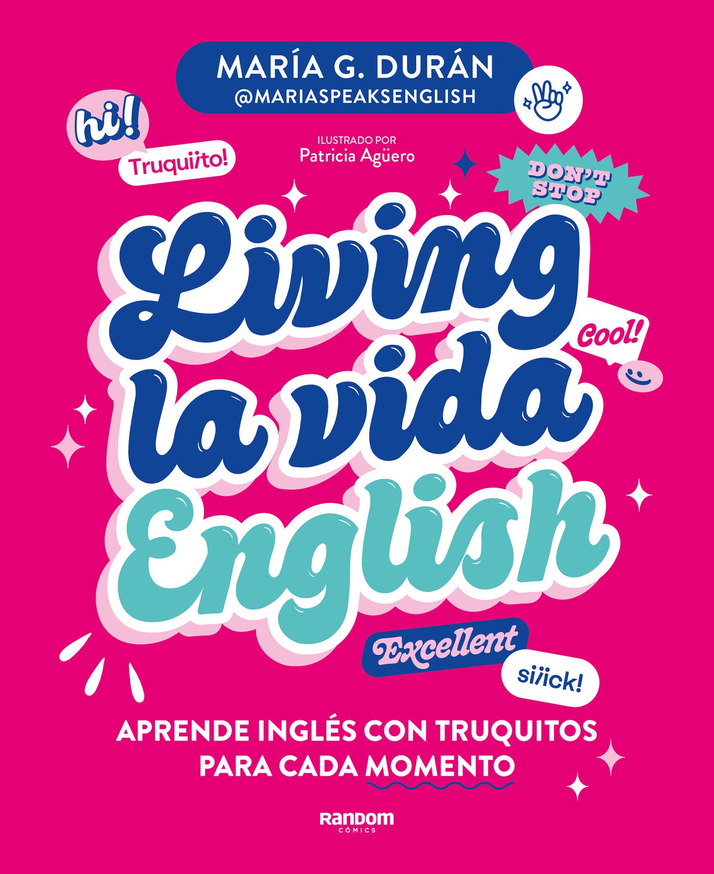 Living la vida English: Aprende ingl�s con truquitos para cada momento / Living la vida English