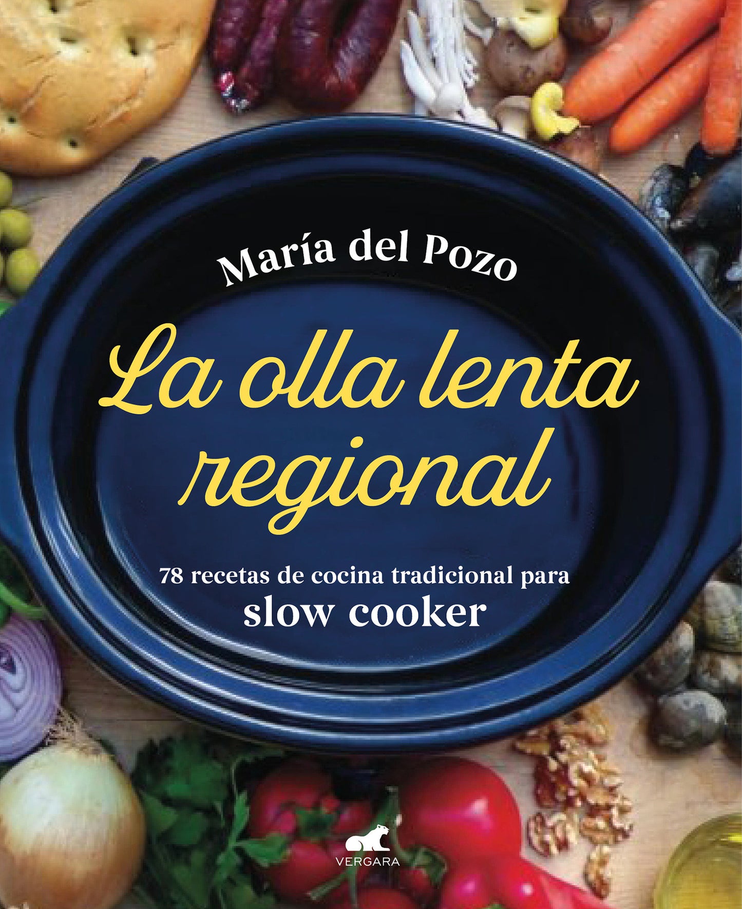 La olla lenta regional: 78 recetas de cocina tradicional espa�ola para slow cooker / The Regional Slow Cooker: 78 traditional Spanish cuisine recipes for sl