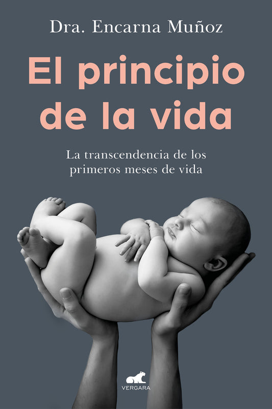 El principio de la vida: La trascendencia de los primeros meses de vida / The Beginning of Life: The Significance of the Early Months of Life