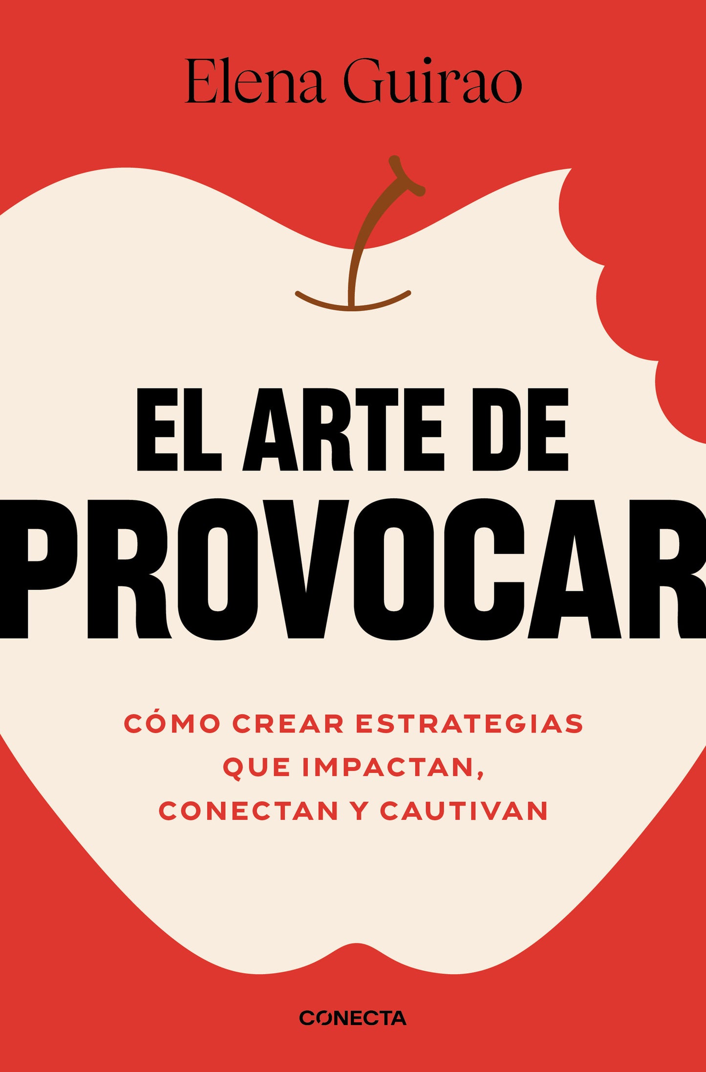 El arte de provocar. C�mo crear estrategias que impactan, conectan y cautivan / The Art of Provoking