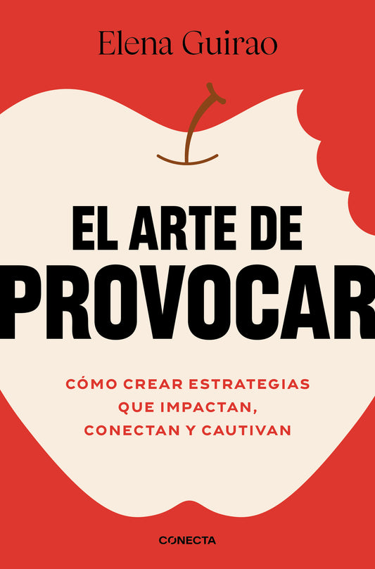 El arte de provocar. C�mo crear estrategias que impactan, conectan y cautivan / The Art of Provoking