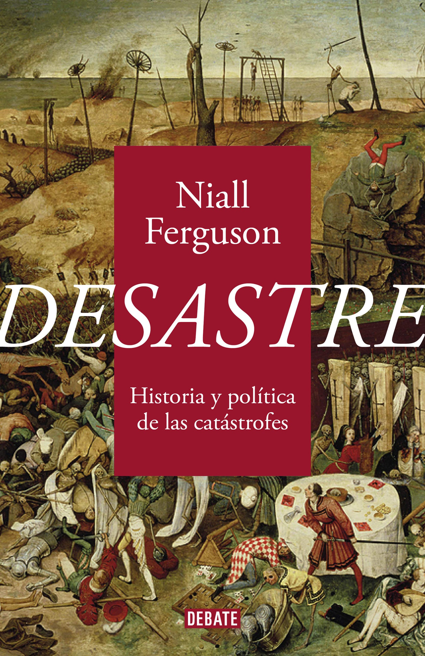 Desastre: Historia y pol�tica de las cat�strofes / The Politics of Catastrophe
