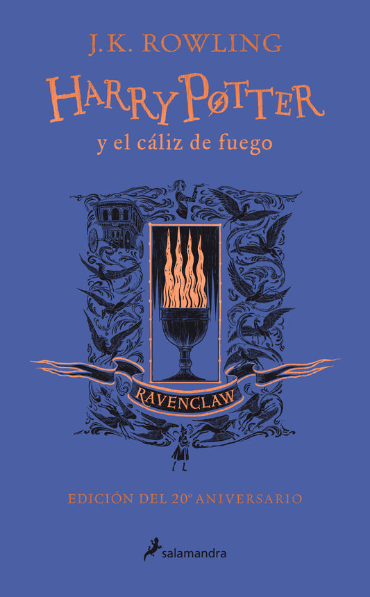 Harry Potter y el c�liz de fuego (20 Aniv. Ravenclaw) / Harry Potter and the Goblet of Fire (Ravenclaw) (HARRY POTTER) (Book:4)
