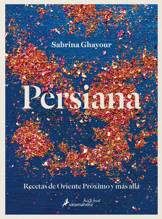 Persiana: Recetas de Oriente Pr�ximo y m�s all� / Persiana: Recipes from the Middle East & beyond