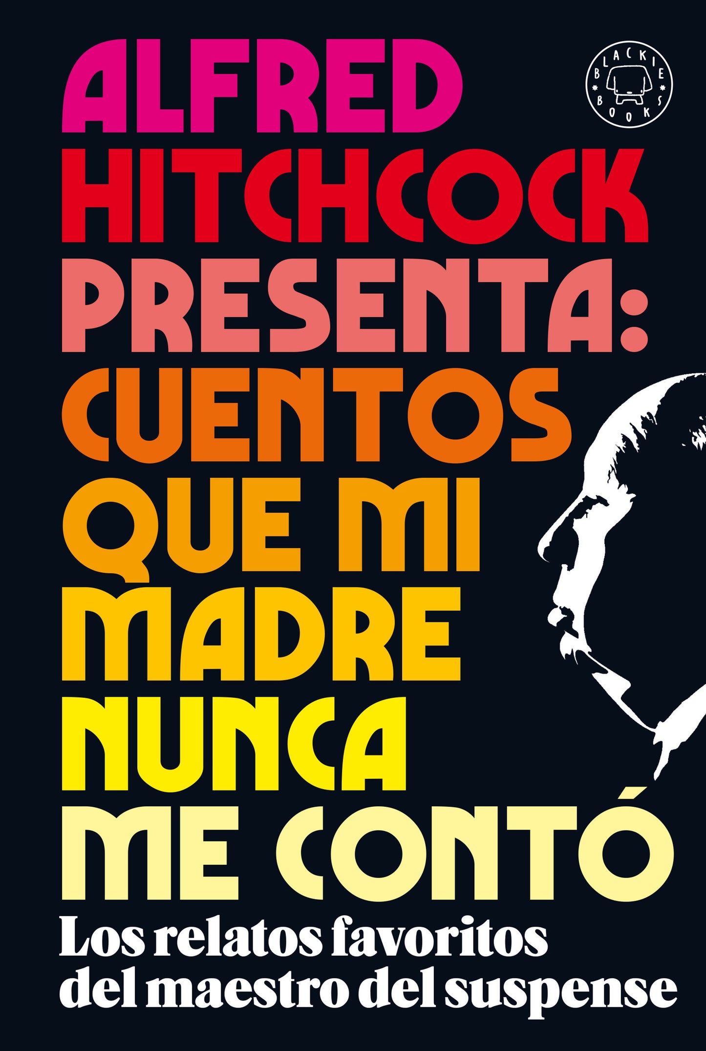 Alfred Hitchcock presenta: cuentos que mi madre nunca me cont� / Alfred Hitchcock Presents: Stories My Mother Never Told Me