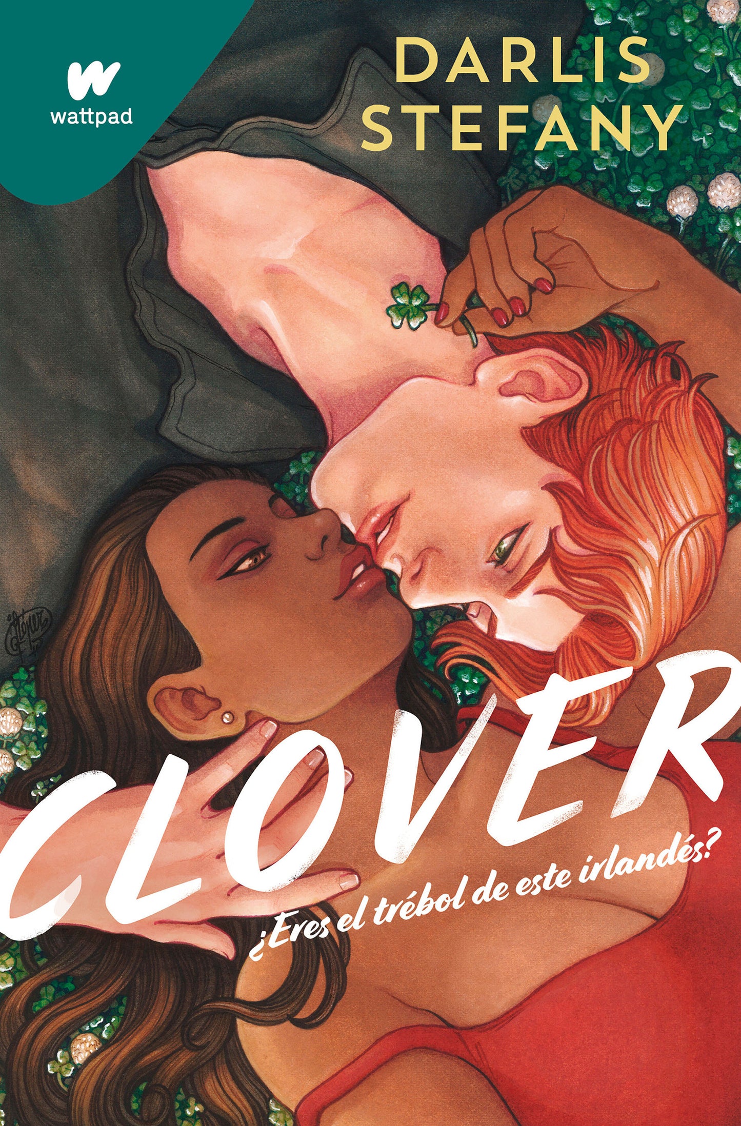 Clover: �Eres el tr�bol de este irland�s? / Clover, Book 1: Are You This Irishman's Clover (WATTPAD. CLOVER)