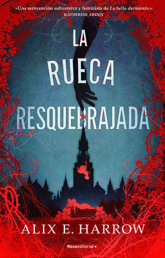 La rueca resquebrajada / A Spindle Splintered (LAS F�BULAS FRACTURADAS) (Book:1)