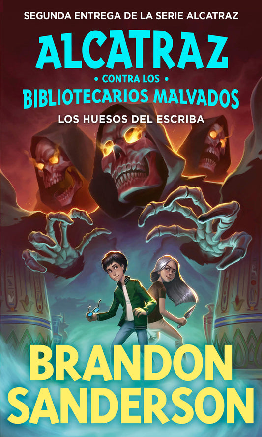 Los huesos del escriba / The Scrivener's Bones (ALCATRAZ CONTRA LOS BIBLIOTECARIOS MALVADOS / ALCATRAZ VERSUS THE EVIL LIBRARIANS) (Book:2)