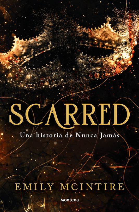 Scarred: una historia de Nunca Jam�s / Scarred: A Never After Story (Nunca Jam�s / Never After)