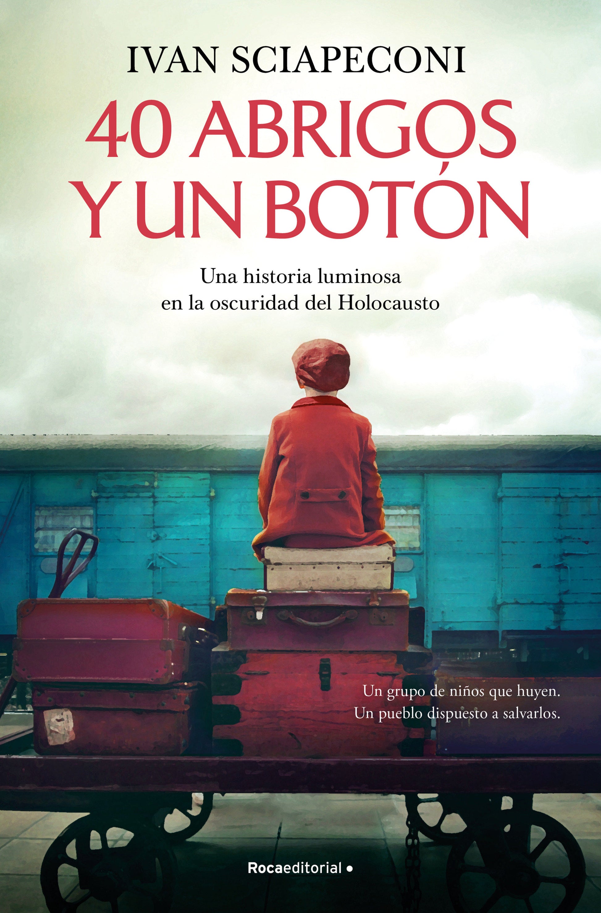 40 abrigos y un bot�n: Una historia luminosa en la oscuridad del Holocausto / / 40 Coats and A Button. A Luminous Story Amid the Darkness of the Holocaust