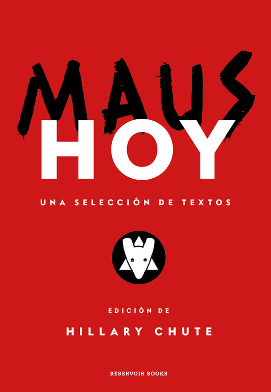 Maus hoy / Maus Now: Selected Writing