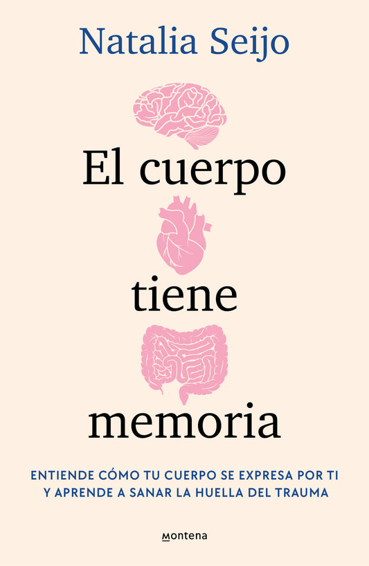 El cuerpo tiene memoria. Entiende c�mo tu cuerpo se expresa por ti y aprende a sanar la huella del trauma / The Body Remembers: Understand How Your Body Speaks (Grou)