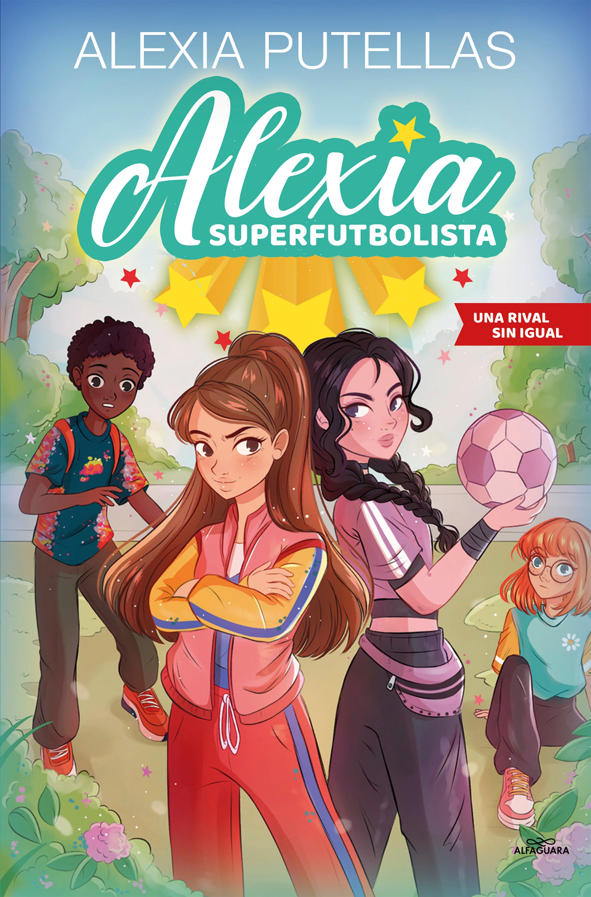 Una rival sin igual / A Rival Like No Other (Alexia Superfutbolista) (Book:3)