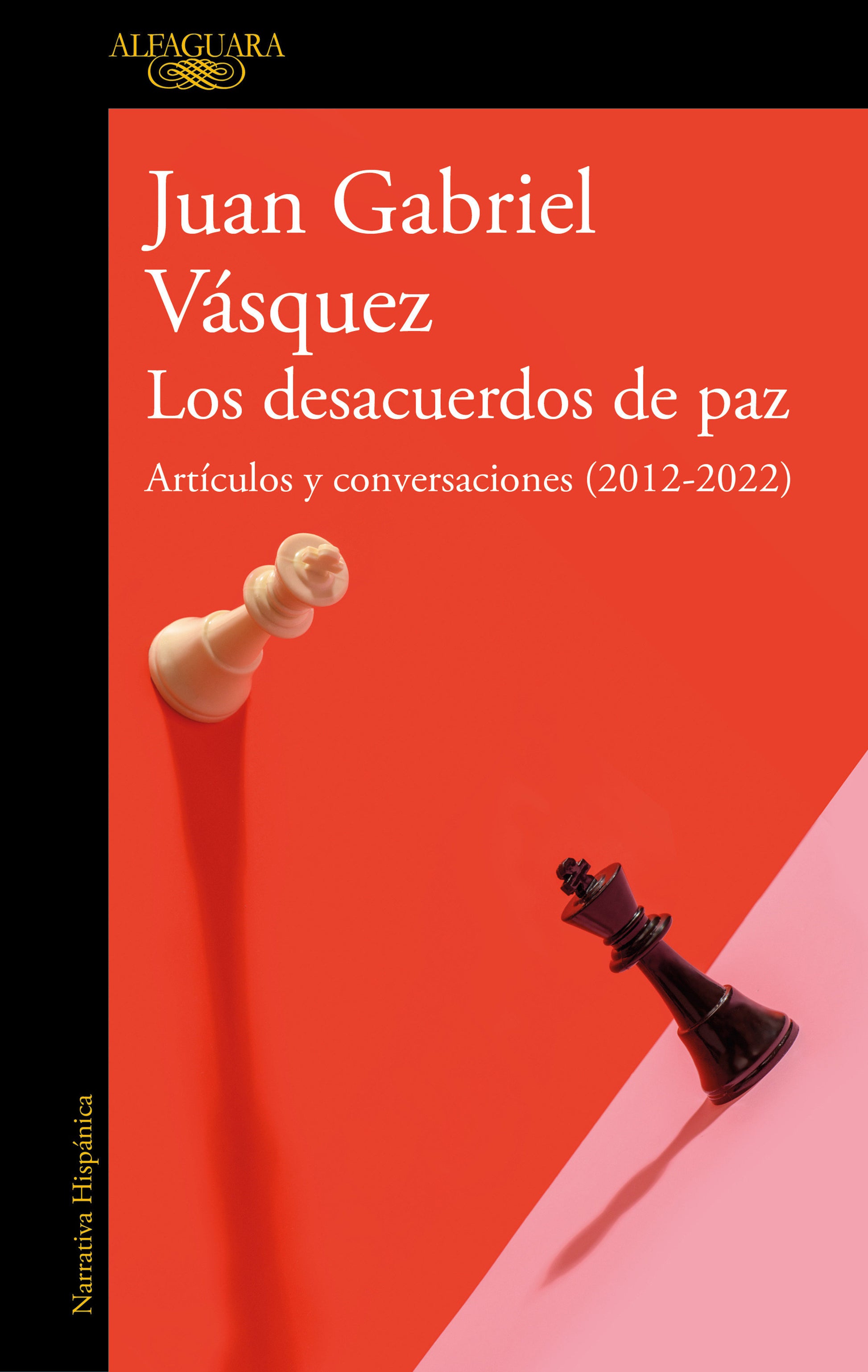Los desacuerdos de paz. Art�culos y conversaciones (2012-2022) / The Peace Discord