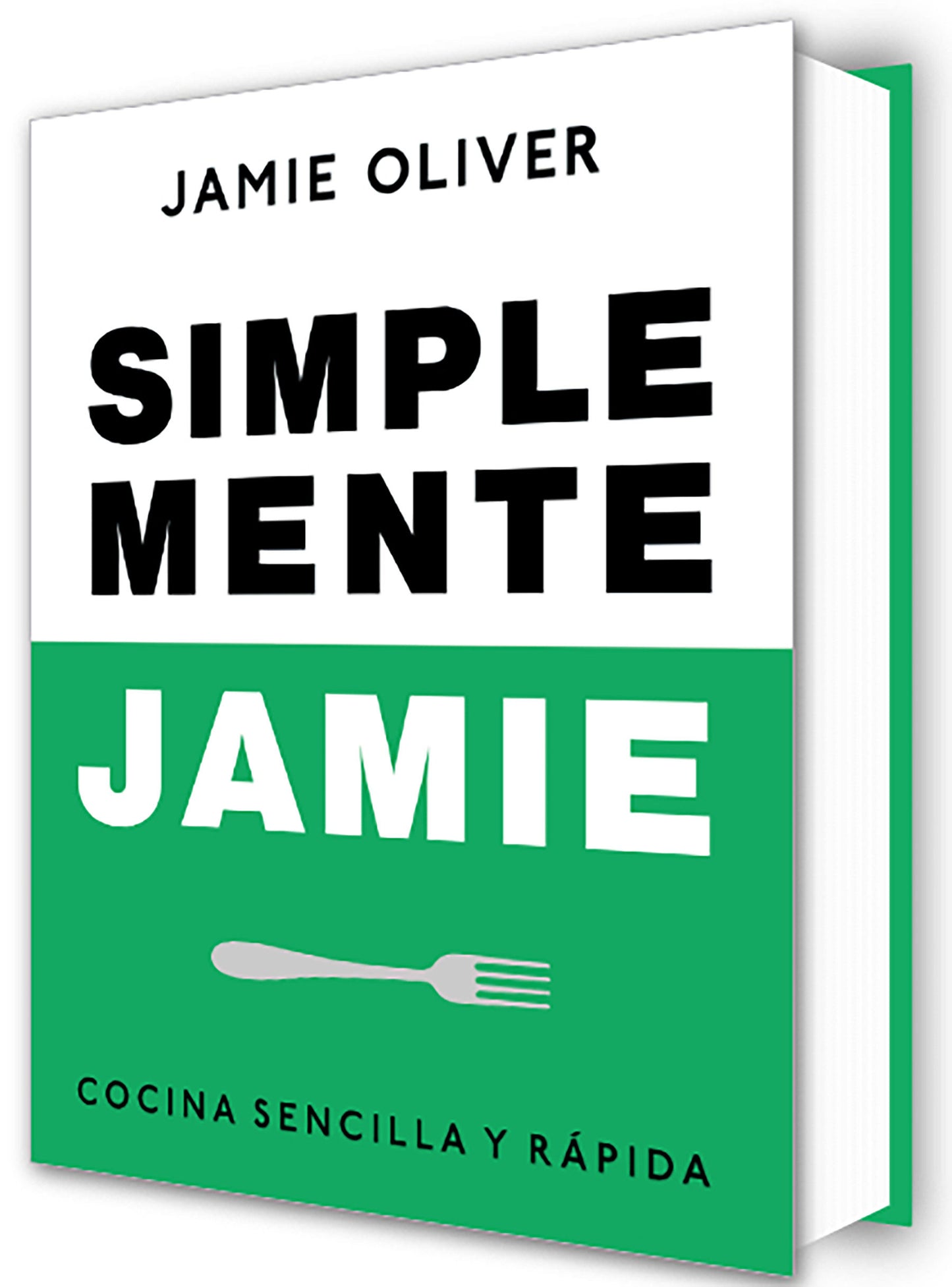 Simplemente Jamie: Cocina sencilla y rápida / Simply Jamie: Fast and Simple Food