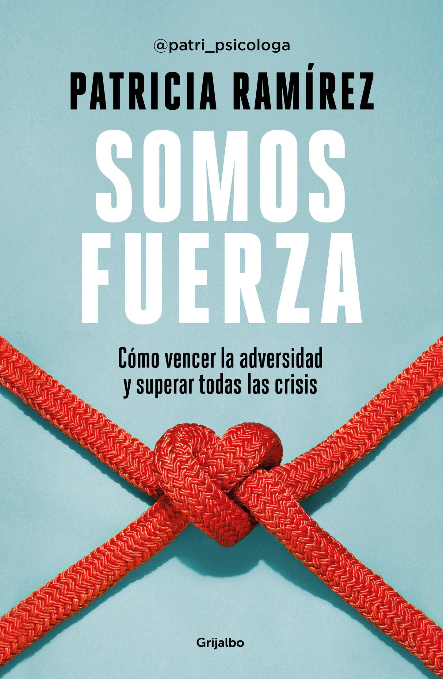 Somos fuerza: C�mo vencer la adversidad y superar todas las crisis / We Are Strength