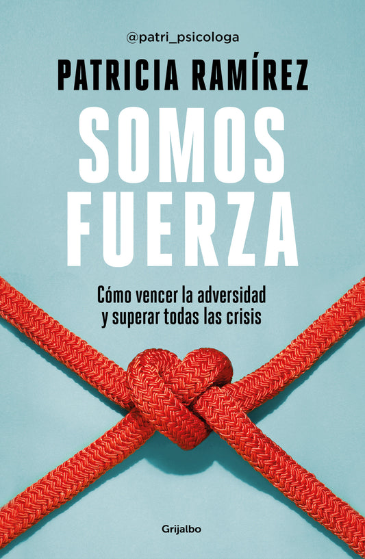 Somos fuerza: C�mo vencer la adversidad y superar todas las crisis / We Are Strength
