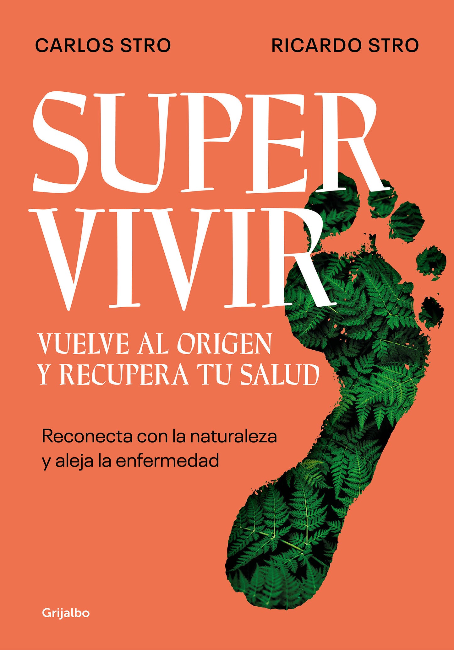 Supervivir: Reconecta con la naturaleza y aleja la enfermedad / Survival. Go Back to the Origin and Recover your Health