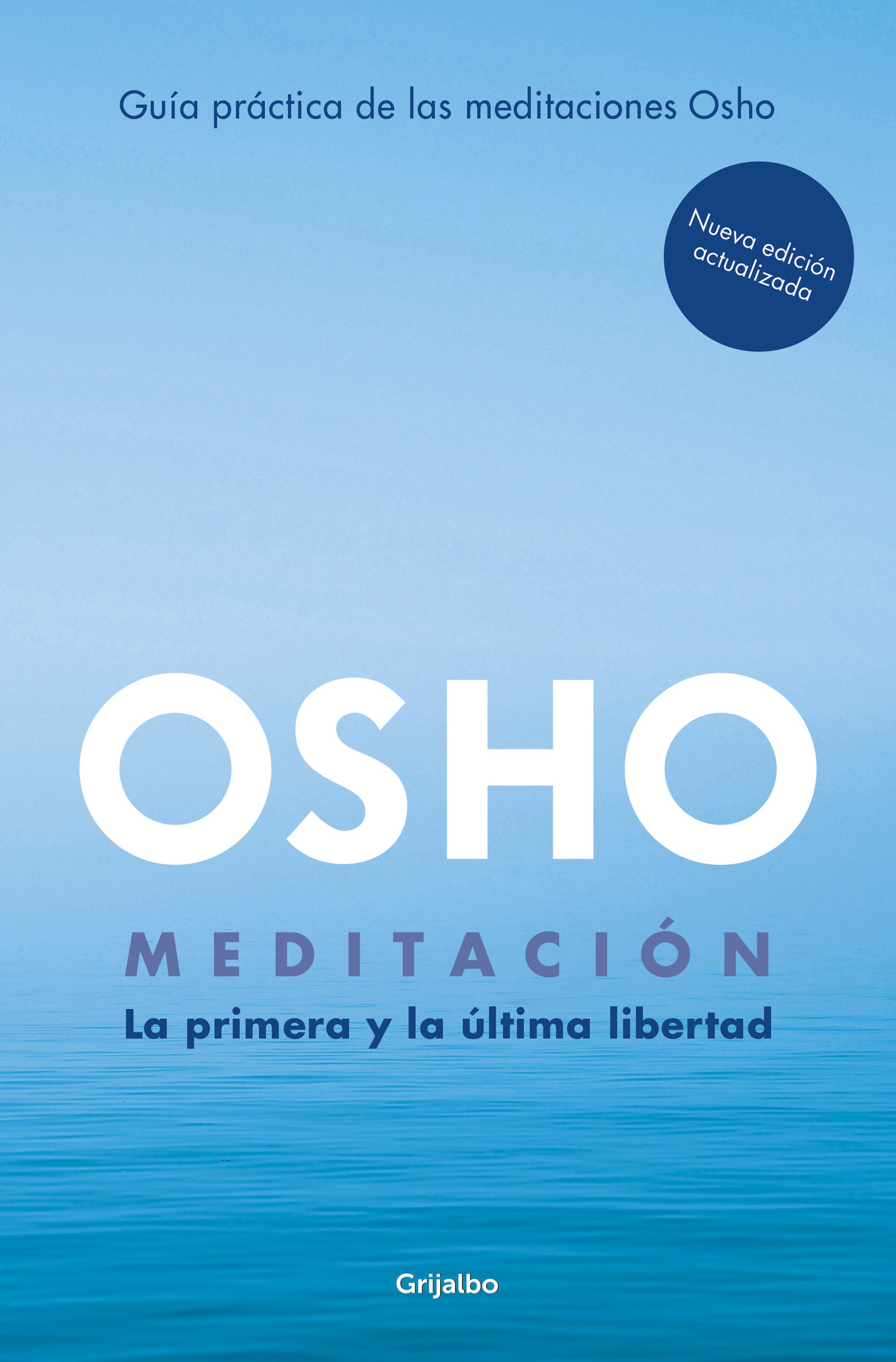 Meditaci�n (Edici�n ampliada con m�s de 80 meditaciones OSHO) / Meditation: The First and Last Freedom