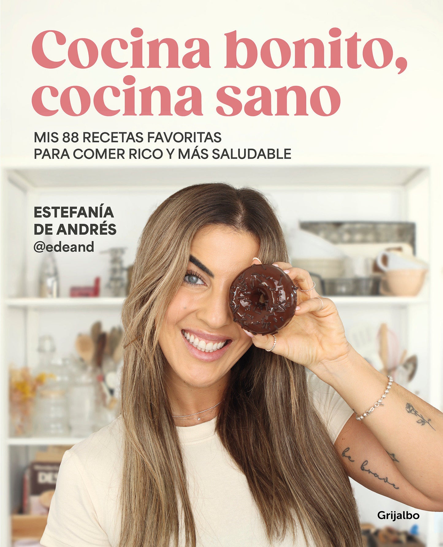 Cocina bonito, cocina sano: Mis 88 recetas favoritas para comer rico y m�s saludable / Beautiful Cooking, Healthy Cooking. My 88 Favorite Recipes to Eat Health