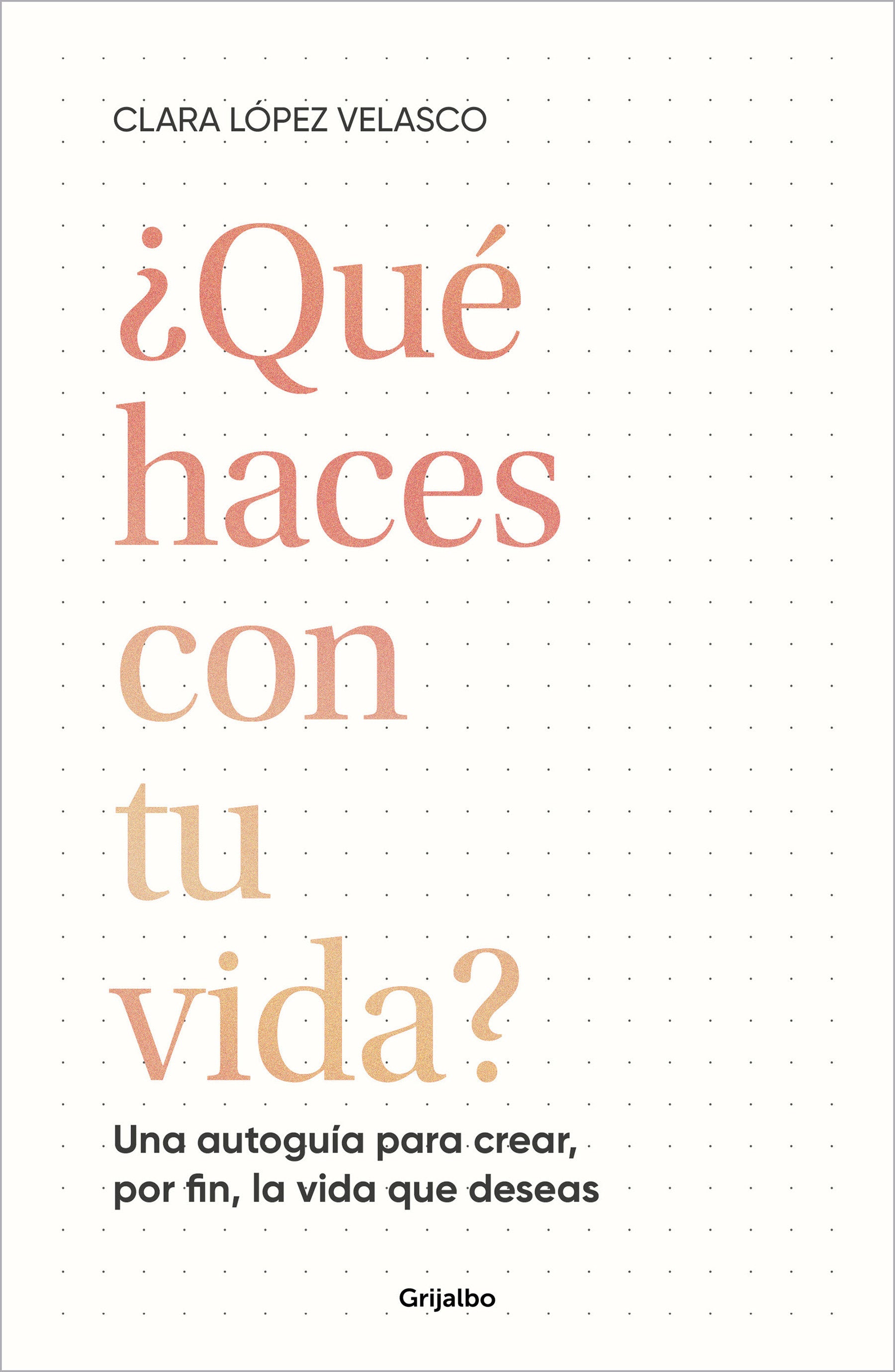 �Qu� haces con tu vida?: Una autogu�a para crear, por fin, la vida que deseas / What Are You Doing with Your Life?