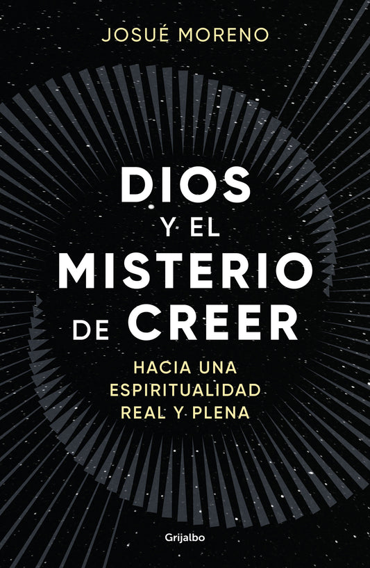Dios y el misterio de creer: Hacia una espiritualidad real y plena / God and the Mystery of Belief: Towards a Real and Full Spirituality