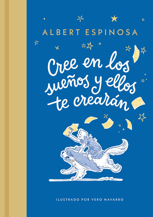 Cree en los sue�os y ellos te crear�n / Believe in Dreams, and They Will Create You