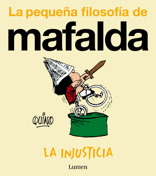 La injusticia (La peque�a filosof�a de Mafalda) / Injustice (La peque�a filosof�a de Mafalda)