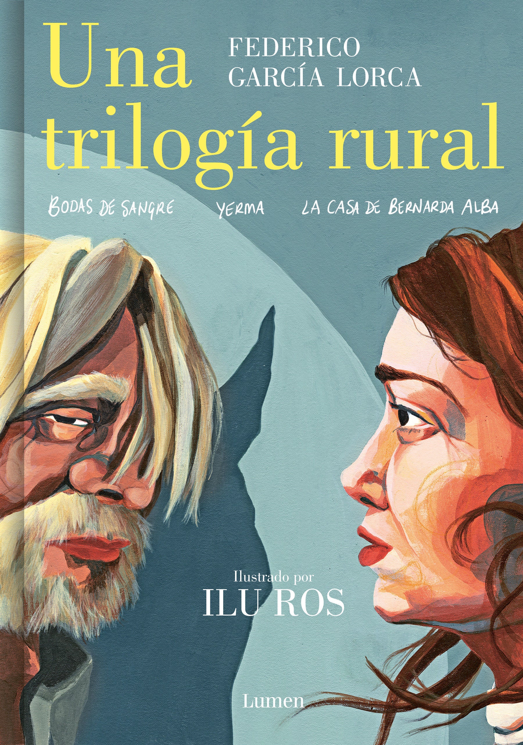 Una trilog�a rural (Bodas de sangre, Yerma y La casa de Bernarda Alba) / Lorca�s Rural Trilogy: A Graphic Novel