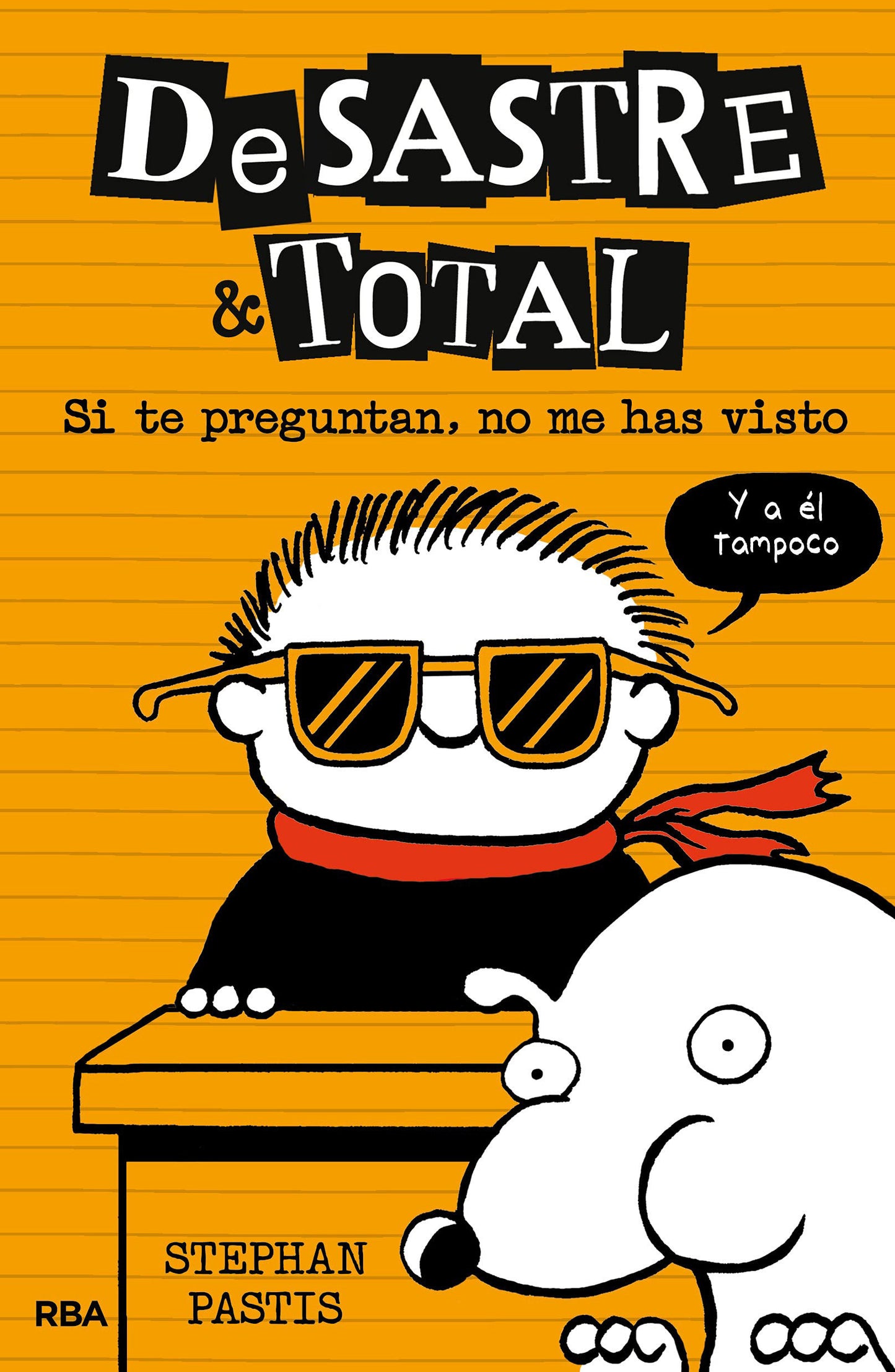 Si te preguntan, no me has visto / Timmy Failure: The Book You're Not Supposed to Have (Desastre Y Total) (Book:5)