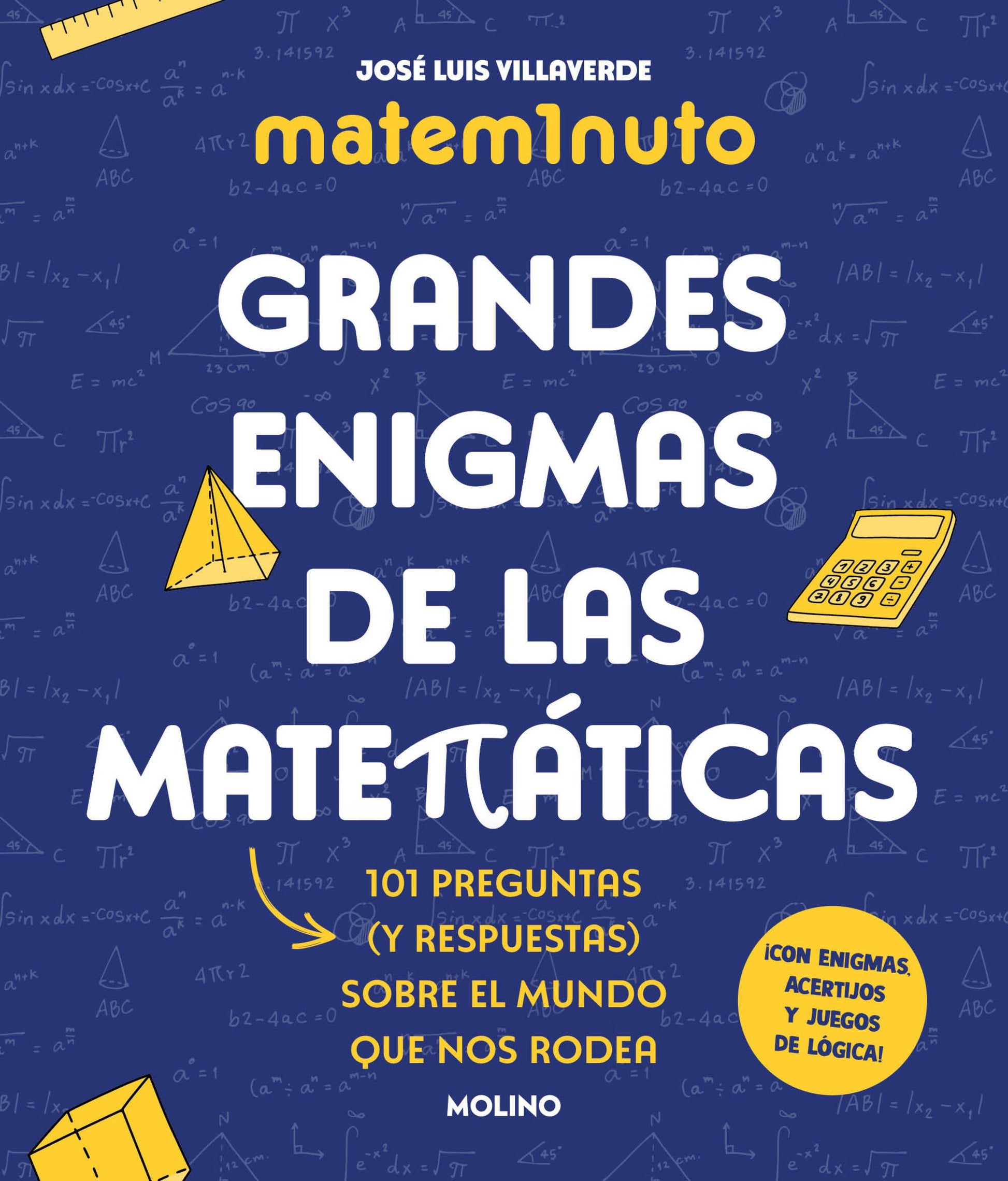 Matem1nuto. Grandes enigmas de las matem�ticas: 101 preguntas (y respuestas) sobre el mundo que nos rodea / MathM1nute. Great Math Mysteries (Colecci�n Grandes Enigmas)