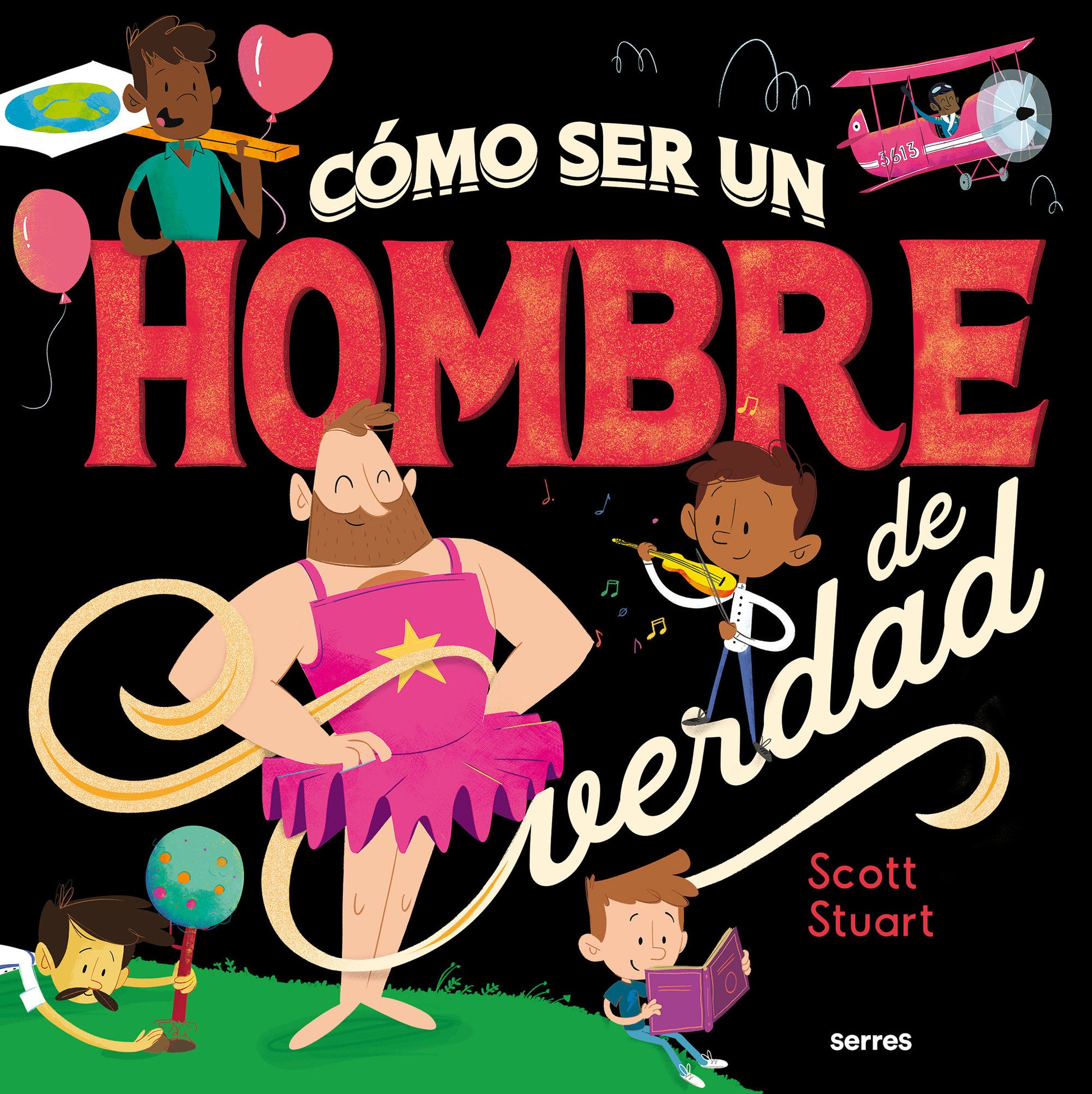 Cómo ser un hombre de verdad / How to Be a Real Man