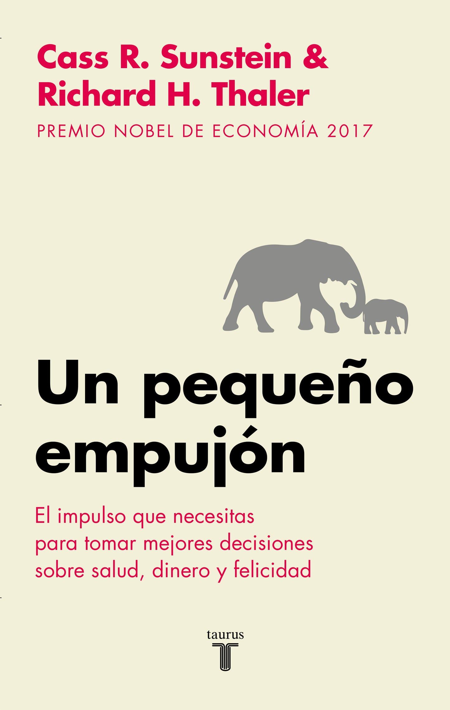Un peque�o empuj�n: El impulso que necesitas para tomar mejores decisiones sobresalud, dinero y felicidad/ Nudge: Improving Decisions about Health