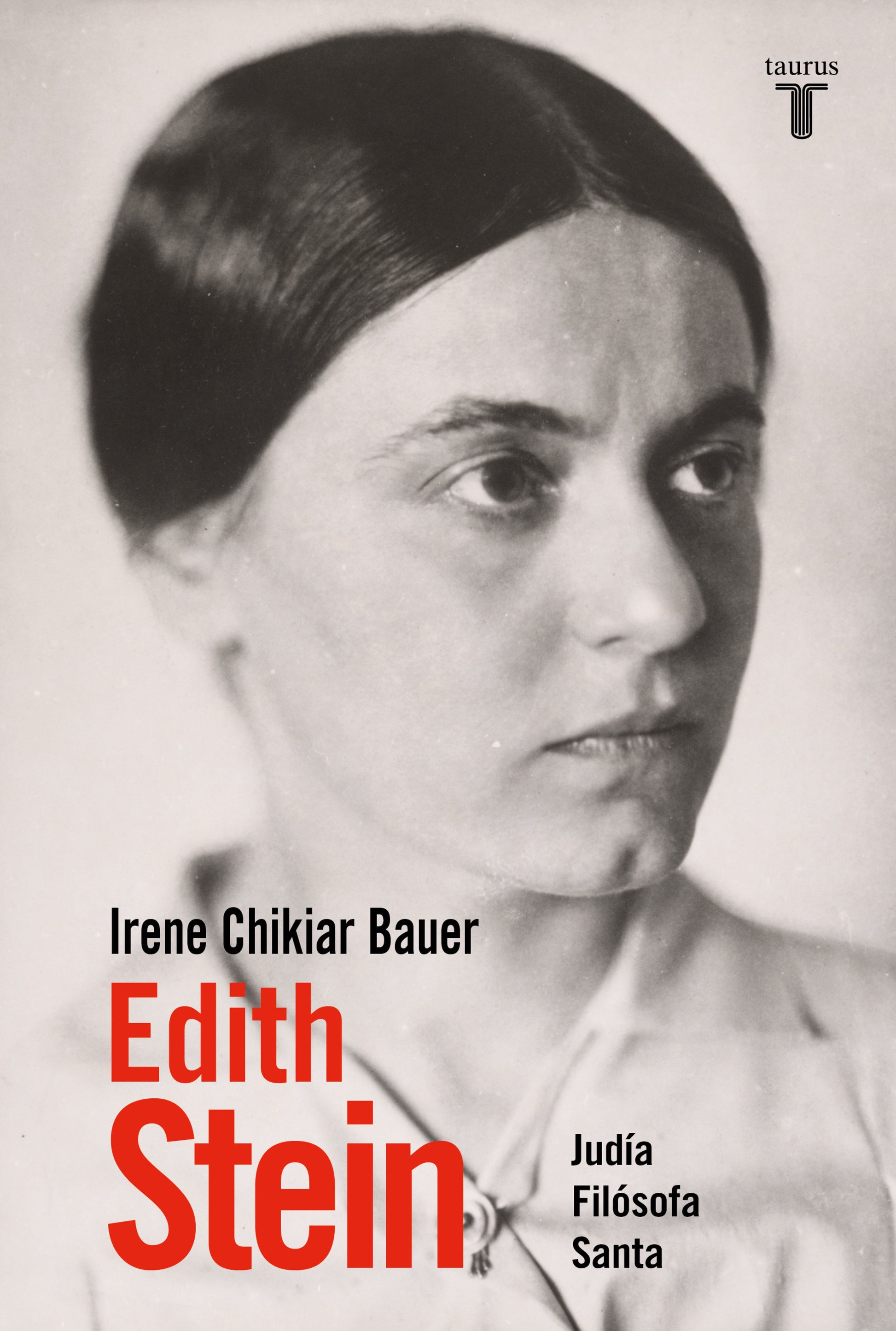 Edith Stein: Jud�a, Fil�sofa, Santa / Edith Stein: Jew, Philosopher, Saint