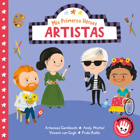 Mis primeros h�roes: artistas / My First Heroes: Artists (MIS PRIMEROS H�ROES)