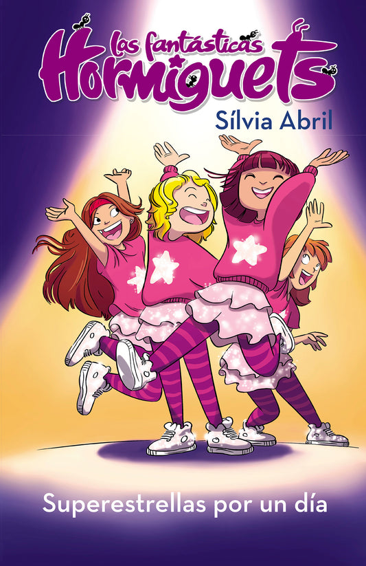 Las Hormiguets 2: Superestrellas por un d�a / Superstars for One Day. The Fantastic Hormiguets 2 (LAS FANT�STICAS HORMIGUETS) (Book:2)